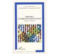 Michel Koebel – Résister à la disqualification sociale – Espaces et identités – Essai – Broché