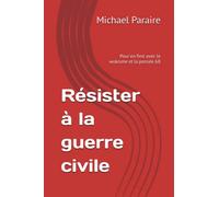 Résister à la guerre civile: Pour en finir avec le wokisme et la pensée 68