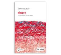 Résister... ... à la société qu'on veut nous imposer ! - Simon Charbonneau - Libre & Solidaire - broché - Guide