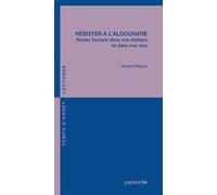 Résister à l'algocratie Rester humain dans nos métiers et dans nos vies - Vincent Magos - Fabert Eds - broché - Essai