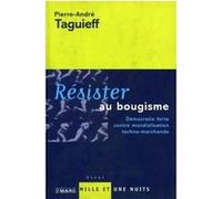 Résister au bougisme Pierre-André Taguieff (Auteur)