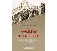 Résister Au Nazisme - Le Jewish Labor Committee, New York, 1934-1945
