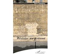 Résister au présent