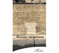 Résister au présent