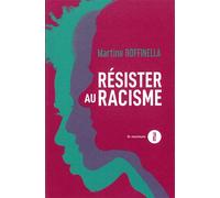 Résister au racisme - Martine Roffinella - Du Murmure - broché - Essai