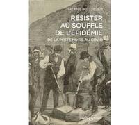 Résister au souffle de l'épidémie, de la Peste noire au Covid - Patrice Bourdelais (Auteur)