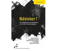 Résister ! De l'adaptation à la dissidence en terrains criminologiques - Nelson Das Neves Ribeiro - Universite De Bruxelles Eds - broché - Essai