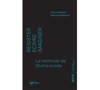 Résister, écrire, imaginer La méthode Schéhérazade - Alberto Manguel - Georg - broché - Essai