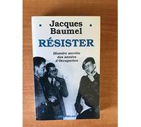 Resister. Histoire Secrete Des Annees D'Occupation