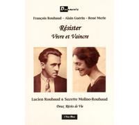 Résister, Vivre Et Vaincre - Deux Récits De Vie