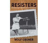 Resisters: How Ordinary Jews Fought Persecution in Hitler's Germany