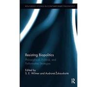 Resisting Biopolitics: Philosophical, Political, and Performative Strategies (Routledge Studies in Contemporary Philosophy) - [Version Originale] Inconnu (Auteur)