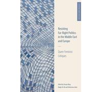 Resisting Far-Right Politics in the Middle East and Europe: Queer Feminist Critiques