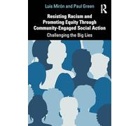 Resisting Racism and Promoting Equity Through Community-engaged Social Action: Challenging the Big Lies