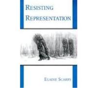 Resisting Representation Elaine Scarry (Auteur)