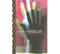 Resisting the Virtual Life: The Culture and Politics of Information