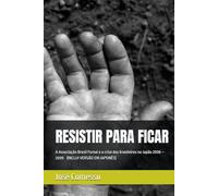 RESISTIR PARA FICAR: A Associação Brasil Fureai e a crise dos brasileiros no Japão 2008 - 2009