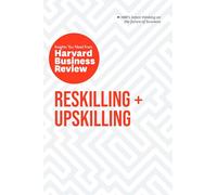 Reskilling and Upskilling: The Insights You Need from Harvard Business Review