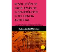 RESOLUCIÓN DE PROBLEMAS DE INGENIERÍA CON INTELIGENCIA ARTIFICIAL: Un marco de Industria 4.0 basado en evidencia para ingenieros que utilizan IA sin delegar el juicio profesional