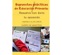 RESOLUCIÓN DE SUPUESTOS PRÁCTICOS CUERPO DE MAESTROS Educación Primaria