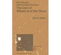 Resolute And Undertaking Characters: The Lives Of Wilhelm And Otto Struve