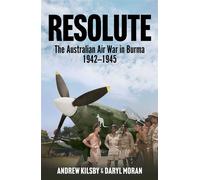 Resolute The Australian Air War in Burma, 1942-1945 - Andrew Kilsby - Big Sky Publishing - ebook (ePub) - Livre