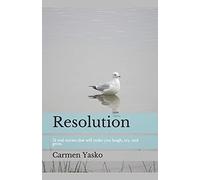 Resolution: 12 Real Stories That Will Make You Laugh, Cry, And Grow.