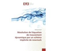 Resolution de l'equation de mouvement dynamique par un schema implicite de newmark - Redouane Koulli - Universitaires Europeennes - broché - Etude