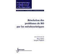 Métaheuristiques Et Nouveaux Outils En Ro, Applications - Traité Ic2