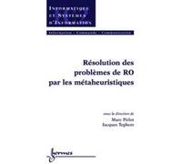 Résolution de problèmes de RO par les métaheuristiques Jacques Teghem (Auteur), Marc Pirlot (Auteur)