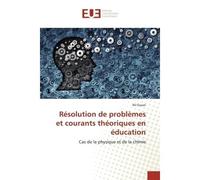 Résolution de problèmes et courants théoriques en éducation Cas de la physique et de la chimie - Ali Ouasri - Universitaires Europeennes - broché - Livre