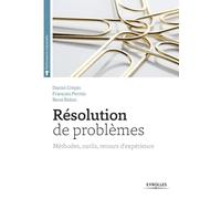 Résolution de problèmes: Méthodes, outils, retour d'expériences.