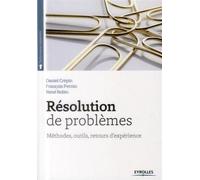 Résolution de problèmes Méthodes, outils, retour d'expériences. - Daniel Crépin - Organisation Eds D' - broché - Etude