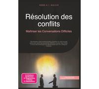 Résolution des conflits: Maîtriser les Conversations Difficiles