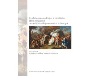 Résolution des conflits par la conciliation et l’intermédiation durant la République romaine et le Principat