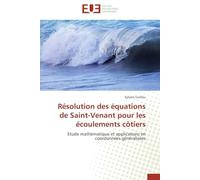 Résolution des équations de Saint-Venant pour les écoulements côtiers: Etude mathématique et applications en coordonnées généralisées