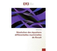 Résolution des équations différentielles martricielles de Riccati - Haithem Omri - Universitaires Europeennes - broché - Manuel
