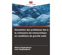 Résolution des problèmes liés à la croissance de monocristaux en conditions de gravité nulle