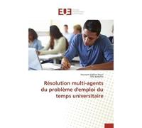 Résolution multi-agents du problème d'emploi du temps universitaire - Collectif - Universitaires Europeennes - broché - Etude