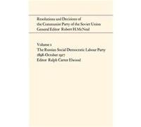 Resolutions And Decisions Of The Communist Party Of The Soviet Union Volume 1