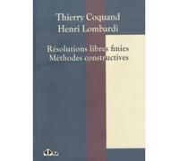 Résolutions libres finies Méthodes constructives - Thierry Coquand - Calvage et Mounet - broché - Scolaire / Universitaire