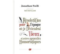 Résolutions pour l'époque où je deviendrai vieux et autres opuscules humoristiques – Flammarion