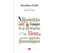 Résolutions pour l'époque où je deviendrai vieux et autres opuscules humoristiques