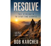 RESOLVE: The Strength to Stay the Course
