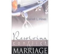 Resolving Conflict in Marriage Darrell Hines (Auteur)