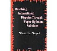 Resolving International Disputes Through Super-Optimum Solutions