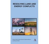 Resolving Land and Energy Conflicts Patrick Field Tushar Kansal Catherine Morris Stacie Smith (Auteur)