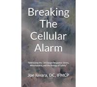 Resolving the Cell Danger Response: “Breaking the Cellular Alarm: Stress, Mitochondria, and the Biology of Safety”