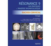 RESONANCE 9. RACHIS CERVICAL: CAS PRATIQUES EN IMAGERIE RHUMATOLOGIQUE