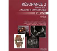 Résonance - Diagnostic En Imagerie Rhumatologique Tome 2, Le Genou